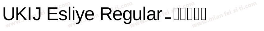 UKIJ Esliye Regular字体转换